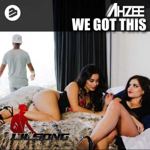 Ahzee - We Got This